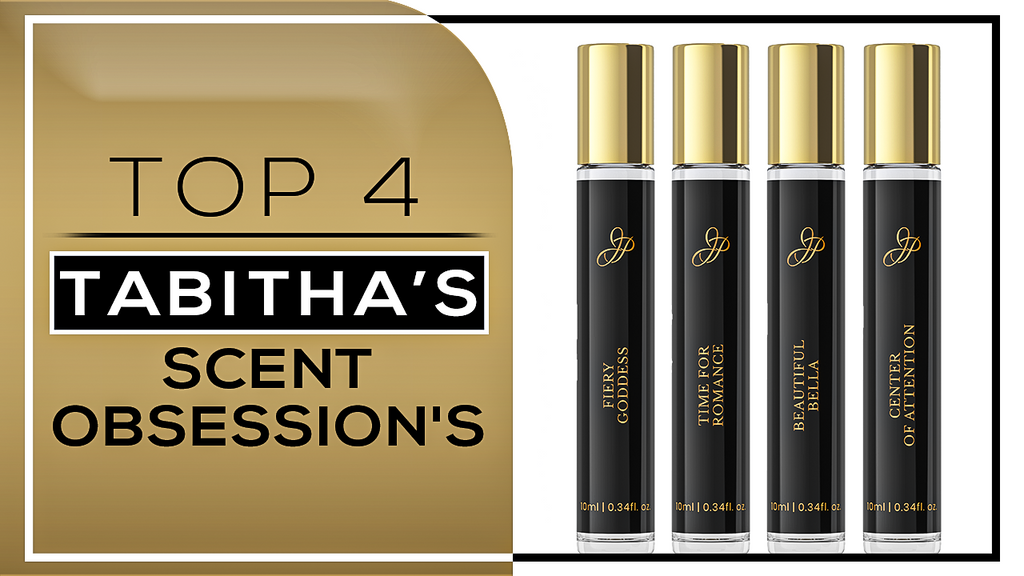 Tabitha’s Scent Obsession's Top 4 Favorites